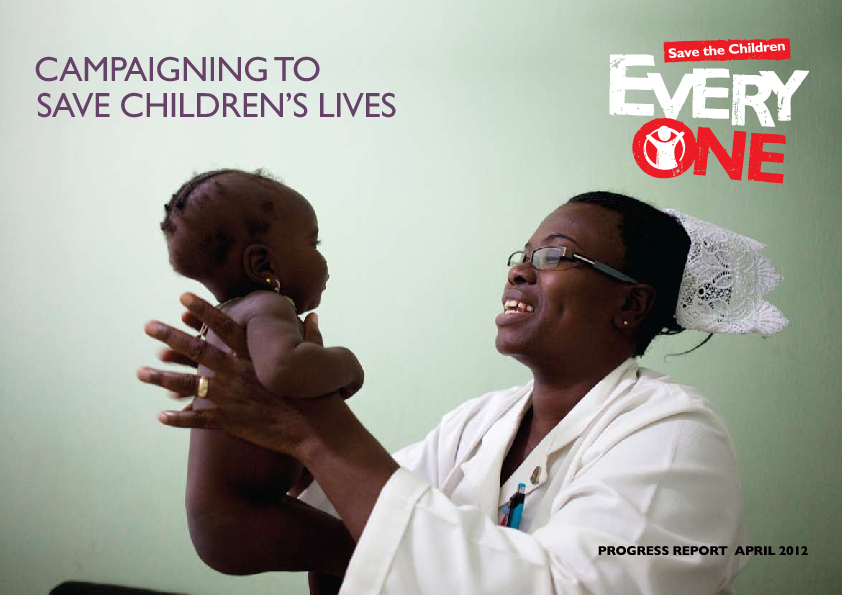 Campaigning to save children's lives. EVERY ONE Campaign Progress Report 2012